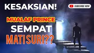 MUALAF PRINCE SEMPAT MATI SURI? KESAKSIAN ORANG SEKITAR!