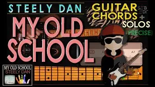 MY OLD SCHOOL - Playing STEELY DAN - GUITAR CHORDS + BASSLINES, SOLOS  (4-in1) TUTORIALS (unique)