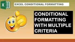 Excel Conditional formatting | Highlight Cells With Multiple Conditions