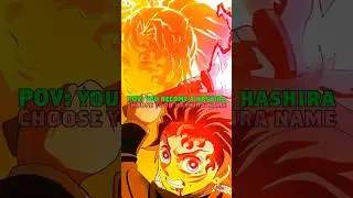 You became a hashira, choose your hashira name #anime #animeedit #animeshorts #demonslayer
