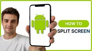 How To Split Screen on Android Phone?