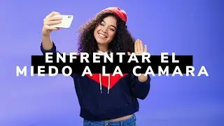 Cómo perder el miedo frente a la cámara - tips para emprendedores