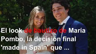 El look de bautizo de María Pombo, la decisión final 'made in Spain' que ha arrasado