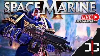 🔴LIVE - Space Marine 2 - Let's Do Some Operation Missions..