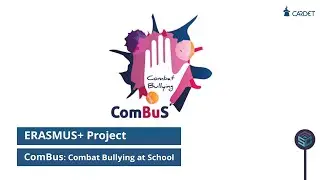 Project: Combus “Combat Bullying: A Whole School Program”  - An Overview