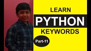 Part 11, Python Programming, ....Python KEYWORDS ....   Python Tutorials, Shashank Web Series