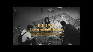 Elina - Live at Atlantis Studios (Full Official Video)