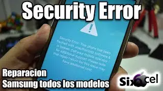 Security Error reparación (samsung todos los modelos)