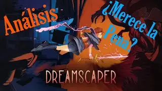 DREAMSCAPER - ¿MERECE la PENA? | PRIMERAS IMPRESIONES - ANÁLISIS en ESPAÑOL