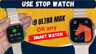 how to use stop watch in smart watch, how to use stop watch in i9 ultra max smart watch