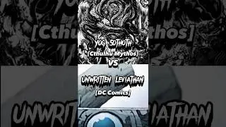 Yog Sothoth VS Unwritten Leviathan 