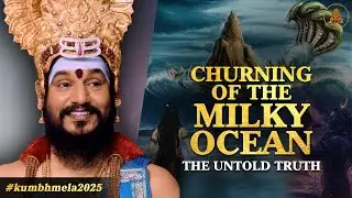 Churning The Milky Ocean: Life's Hidden Lessons | Kumbh Mela Special