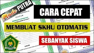 Cara Cepat Membuat SKHU Otomatis Sebanyak Siswa