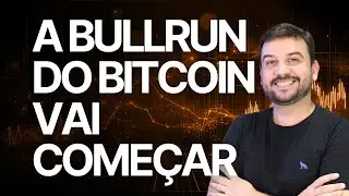 VAI COMEÇAR A BULLRUN DO BITCOIN! SE PREPAREM!