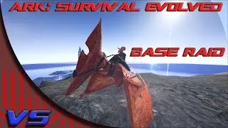 Ark: Survival Evolved : Base Raid! (S2E4)