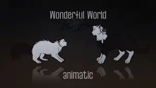 Wonderful World || Animatic