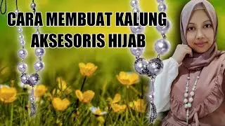 CARA MEMBUAT KALUNG AKSESORIS HIJAB