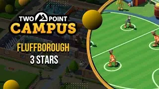 Two Point Campus - Fluffborough 3 Stars