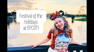 Festival of the Holidays at EPCOT 2022!