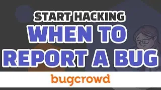 When to Report a Bug