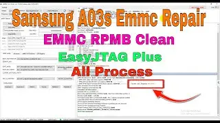 Samsung A03s Emmc Repair 2024 | All Samsung EMMC RPMB Clean || Samsung A03s Dump file EASY JTAG Plus
