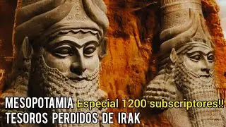 Mesopotamia, los tesoros perdidos de Irak.