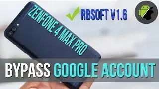 Bypass FRP Google account Asus Zenfone 4 Max Pro (X00ID) (ZC554KL) by RBSoft v1.6