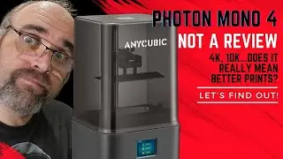 The Anycubic Photon Mono 4 does 10K really mean better prints