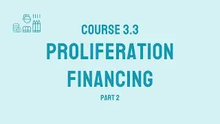 [437] Course 3.3: Combating Proliferation Financing. Part 2/3