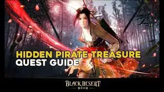 Hidden Pirate Treasure   ||  Black Desert Online   ||  Quest guide