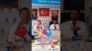 DEVA Partisi Yalova İl Başkanlığı  kongre sonrası neler anlattı ? #news #youtube #subscribe