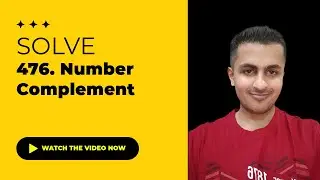 Solve 476. Number Complement - Java & C++ Solutions | August Challenge