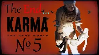 Karma: The Dark World ✔ Долгожданный Финал