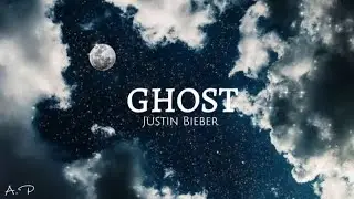 GHOST (lyrics) - Justin Bieber