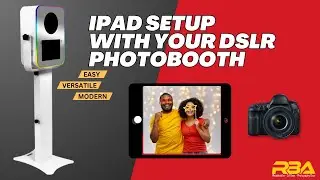 iPAD with your DSLR Photobooth Easy Set Up | RBA Photobooths