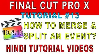 FCPX Tutorial #13 | How to Merge and Split Events | Hindi Tutorial | Final Cut Pro 10.4.10 |