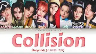 Stray Kids (스트레이 키즈) - '충돌 (Collision)' [Han/Rom/Eng] Color Coded Lyrics
