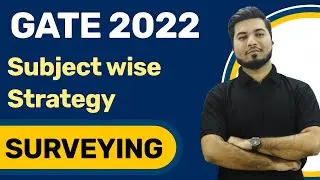GATE 2022 | Subject wise Strategy for Surveying | GATE 2022 preparation civil engineering