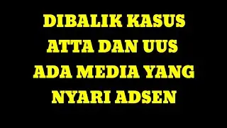 KONTROVERSI ATTA VS UUS ADA MEDIA YANG UNTUNG
