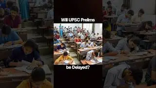 UPSC Prelims WILL NOT be delayed? | UPSC CSE 2025