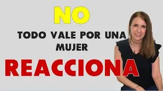 NO todo vale POR UNA MUJER. 7 MIEDOS que te impiden ROMPER la RELACIÓN