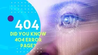 What is a 404 Error Page Do You Know This Fact?