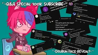 Q&A Special 100K Subscribe