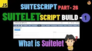SuiteScript Tutorial - Suitelet |  Build - 1 | Introduction to Suitelet  | NetSuite