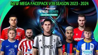 NEW MEGA FACEPACK V38 SEASON 2023/2024 || PES 2021 SMOKEPATCH & INFERNO PATCH || SIDER & CPK VERSION