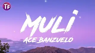 Ace Banzuelo - Muli
