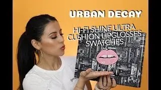 URBAN DECAY * NEW HI-SHINE LIPGLOSSES * SWATCHES * @BEAUTYBYYESSY