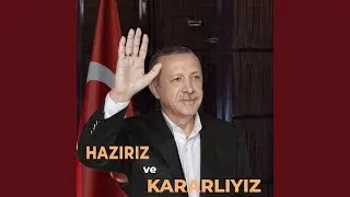 Hazırız ve Kararlıyız