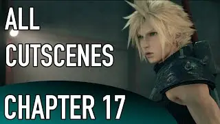 Final Fantasy VII Remake - All Cutscenes - Chapter 17