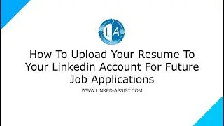 How to Upload Resume on LinkedIn (2021 VERSION) | LinkedIn Resume Upload for Future Job Applications